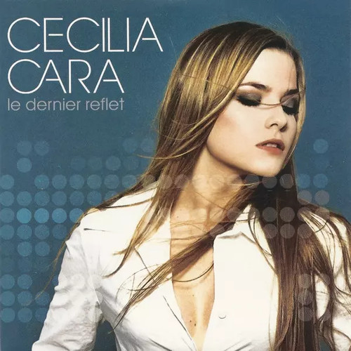 Dernier reflet cécilia - le,