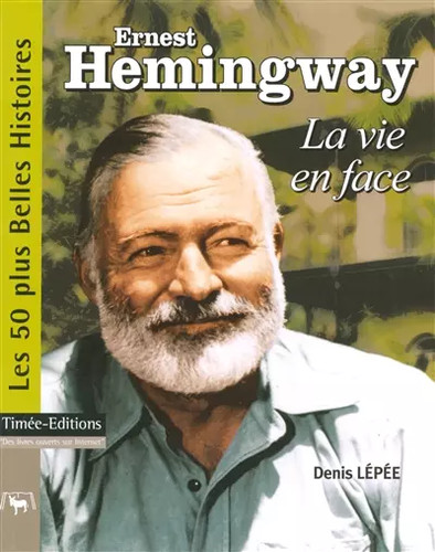 Ernest hemingway vie en - hemingway,