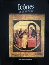 Icônes un art de vérité  ( liliane robert et alexandre Manic) 