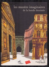 LES MUSEES IMAGINAIRES DE LA BD . EDITIONS L'AN 2 . 2004 . MOEBIUS / FRANQUIN .