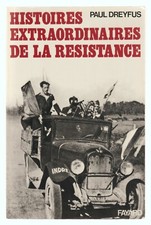 Paul Dreyfus  Histoires extraordinaires de la Résistance  1977 Fayard   Bon Etat