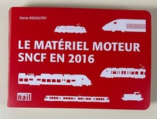 Denis Redoutey: Le Matériel moteur de la SNCF en 2016/ La vie du Rail, 2016