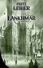 Lankhmar - LIntégrale II: 10 ANS, 10 ROMANS, 10 EU... | Livre | état acceptable