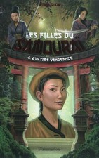 Les filles du samourai, Tome 4 : L'ultime vengeance, Maya Snow et  Marie He