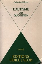 L'autisme au quotidien - Catherine Milcent - V2235066