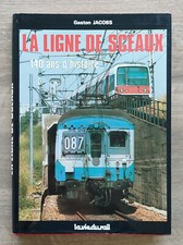 livre "La ligne de Sceaux, 140 ans d'histoire". La Vie du Rail 1987