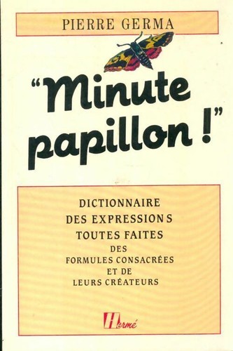 Minute papillon dictionnaire - minute,