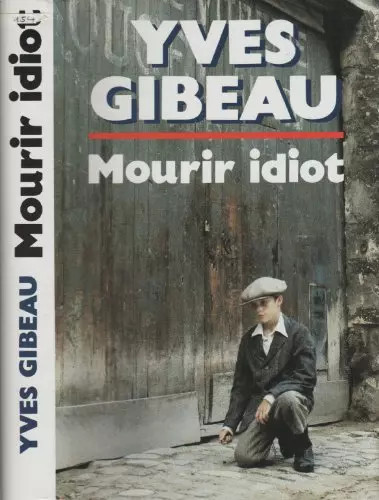 Mourir idiot yves - idiot,, gibeau