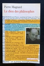 Pierre Magnard - LE DIEU DES PHILOSOPHES -  (2006)