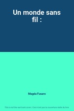 Un monde sans fil :, Magda Fusaro