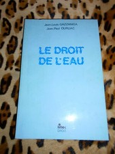 GAZZANIGA / OURLIAC : Le droit de l'eau - LITEC, 1979