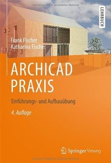 Archicad praxis einführungs - praxis:, einführungs-