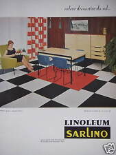 PUBLICITÉ 1958 SARLINO LINOLEUM VALEUR DECORATIVE DU SOL - ADVERTISING