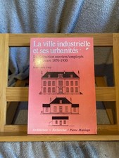 Jean-Pierre Frey La Ville industrielle et ses urbanités editions Mardaga 1986