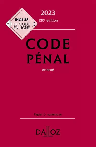 Code pénal 2023 120ed - ,