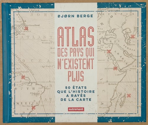 Atlas des pays - qui, n'existent