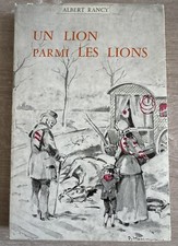 Albert Rancy avec Dédicace - Un Lion parmi les Lions.  1967 ( Cirque, Bidel  )