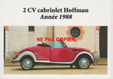 CITROEN 2CV - 2 CV CABRIOLET HOFFMAN 1988 - CARTE POSTALE 10 X 15 CM