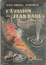 L'EVASION DU JEAN BART JUIN 1940 DU VICE-AMIRAL RONARC'H ED. FLAMARION 1951