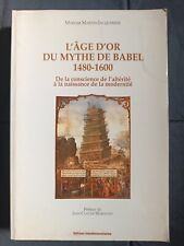 L'âge D'or Du Mythe De Babel 1480-1600 - Myriam Martin-Jacquemier (67r16)