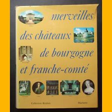 MERVEILLES DES CHÂTEAUX DE BOURGOGNE ET FRANCHE-COMTÉ Hachette Réalités 1969