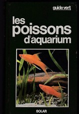 Les Poissons d'aquarium - Guide Vert Solar 