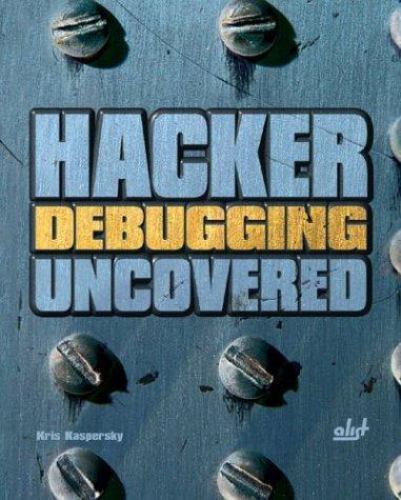 Hacker debugging uncovered - hacker,