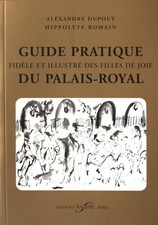 GUIDE PRATIQUE FIDELE ET ILLUSTRE DES FILLES DE JOIE AU PALAIS ROYAL LIVRE NEUF