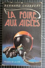 Livre La Foire Aux Aigles Bernard Chabbert Presses De La Cité