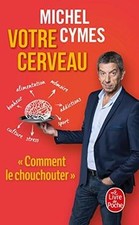 Votre cerveau de Cymes, Michel
