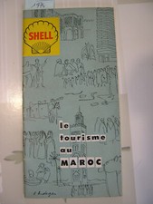 GUIDE TOURISTIQUE MAROC ANNEES 1960 EDITIONS SHELL                         1974 