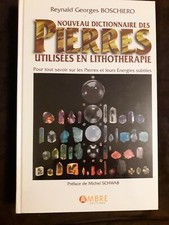 Nouveau dictionnaire des PIERRES utilisés en Lithothérapie ; R.G BOSCHIERO