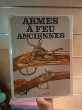 Armes à feu anciennes Edition Gründ 1987