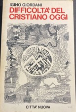 Difficulté Du Chrétien Aujourd'Hui - Igino Giordani - Città Nuova - 1976