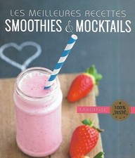 "Les meilleures recettes smoothies & mocktails" édition Larousse/ Très bon état