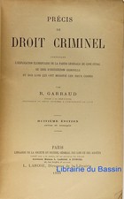 Précis de droit criminel R. Garraud 1903 code pénal instruction criminelle
