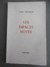 PAUL PUGNAUD LES ESPACES NOYÉS Rougerie EO 1971 poésie Banyuls-sur-Mer Lézignan