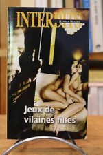BRAQUE, Renaud. : Jeux de vilaines filles. Roman erotique.