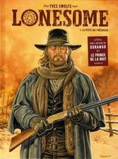 Lonesome. Vol. 1. La piste du