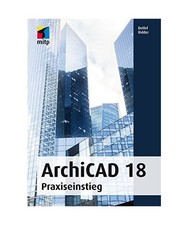 ArchiCAD 18: Praxiseinstieg