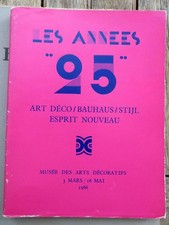 ART DECO/LES ANNEES"25"/BAUHAUS/DE STIJL/CATALOGUES/MUSEE DES ARTS DECO/1966