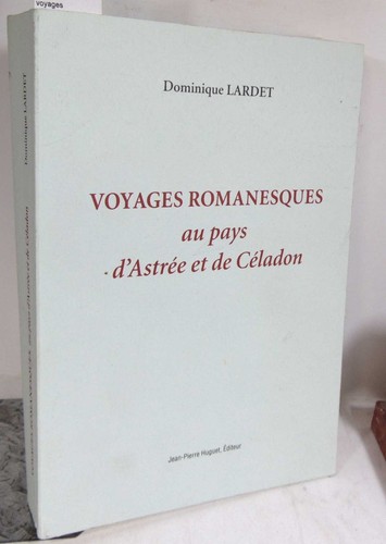 Lardet voyages romanesques - , au