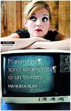 Mamma mi sono innamorata di un