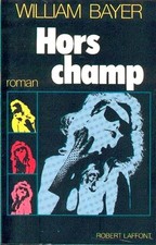 William BAYER . HORS CHAMPS . Broché grand format .