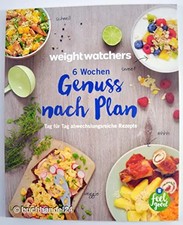 6 Wochen Genuss nach Plan von Weight Watchers *PROGRAMM 2017*, Weight Watchers
