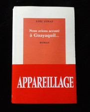 NOUS AVONS ACCOSTE A GUAYAQUIL LOIC FINAZ LITTERATURE/FRANCE 840