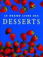 Le Grand Livre des desserts, Collectif