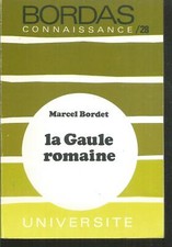 La Gaulle romaine.Marcel BORDET.Bordas Z008