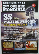 Archives de la 2ème Guerre Mondiale n°5 | SS Panzerdivisionen : armé d'élite ?