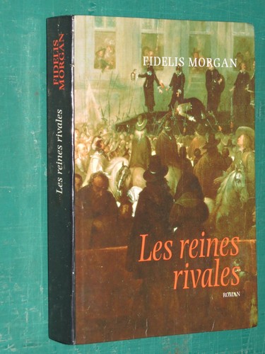 Les reines rivales - rivales, fidelis
